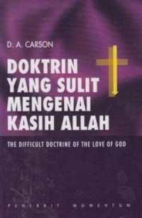 DOKTRIN YANG SULIT MENGENAI KASIH ALLAH; THE DIFFICULT DOCTRINE OF THE LOVE OF GOD (EDISI INDONESIA)