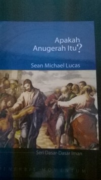 APAKAH ANUGERAH ITU? (EDISI INDONESIA)