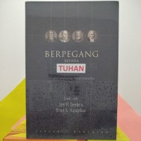 BERPEGANG KEPADA ALLAH: PERSPEKTIF REFORMED DAN PURITAN TENTANG DOA; TAKING HOLD OF GOD: REFORMED AND PURITAN PERSPECTIVES ON PRAYER (EDISI INDONESIA)