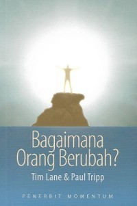 BAGAIMANA ORANG BERUBAH; HOW PEOPLE CHANGE (EDISI INDONESIA)