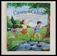 CASSIE DAN CALEB: MEMAHAMI RANCANGAN MENAKJUBKAN ALLAH; CASSIE AND CALEB: DISCOVER GOD'S WONDERFULDESIGN (EDISI INDONESIA)