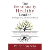 PEMIMPIN YANG SEHAT SECARA EMOSI; EMOTIONALLY HEALTHY LEADER, THE (EDISI INDONESIA)