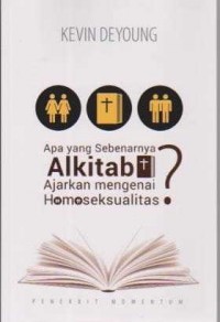 APA YANG SEBENARNYA ALKITAB AJARKAN MENGENAI HOMOSEKSUALITAS?; WHAT DOES THE BIBLE REALLY TEACH ABOUT HOMOSEXUALITY? (EDISI INDONESIA)