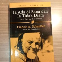 IA ADA DI SANA DAN IA TIDAK DIAM; HE IS THERE AND HE IS NOT SILENT (EDISI INDONESIA)