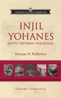 INJIL YOHANES: SUATU TAFSIRAN THEOLOGIS; THE GOSPEL ACCORDING TO JOHN: A THEOLOGICAL COMMENTARY (EDISI INDONESIA)