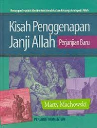 KISAH PENGGENAPAN JANJI ALLAH: RENUNGAN SEPULUH MENIT UNTUK MENDEKATKAN KELUARGA ANDA PADA ALLAH (PERJANJIAN BARU); OLD STORY NEW: TEN-MINUTE DEVOTIONS TO DRAW YOUR FAMILY TO GOD (EDISI INDONESIA)