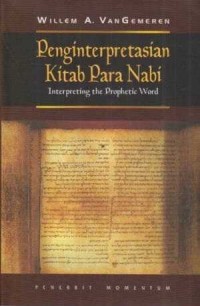 PENGINTERPRETASIAN KITAB PARA NABI; INTERPRETING THE PROPHETIC WORD (EDISI INDONESIA)