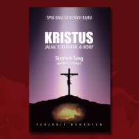 KRISTUS: JALAN, KEBENARAN, DAN HIDUP