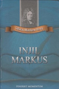 TAFSIRAN MATTHEW HENRY: INJIL MARKUS (EDISI INDONESIA)