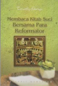 MEMBACA KITAB SUCI BERSAMA PARA REFORMATOR; READING SCRIPTURE WITH THE REFORMERS (EDISI INDONESIA)