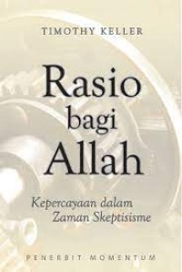 RASIO BAGI ALLAH: KEPERCAYAAN DALAM ZAMAN SKEPTISISME; THE REASON FOR GOD: BELIEF IN AN AGE OF SKEPTICISM (EDISI INDONESIA)