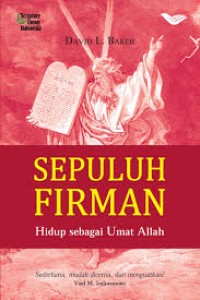 SEPULUH FIRMAN: HIDUP SEBAGAI UMAT ALLAH; THE DECALOGUE- LIVING AS THE PEOPLE OG GOD (EDISI INDONESIA)