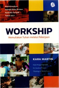 WORKSHIP: MEMULIAKAN TUHAN MELALUI PEKERJAAN; WORKSHIP (EDISI INDONESIA)