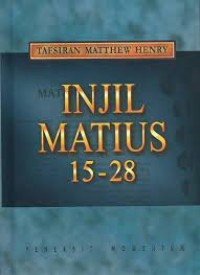 TAFSIRAN MATTHEW HENRY: INJIL MATIUS 15-28 (EDISI INDONESIA)