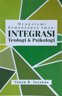 MENGALAMI KEMENANGAN IMAN: INTEGRASI TEOLOGI & PSIKOLOGI