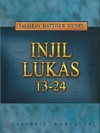 TAFSIRAN MATTHEW HENRY: INJIL LUKAS 13-24 (EDISI INDONESIA)