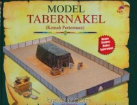 MODEL TABERNAKEL (KEMAH PERTEMUAN); TABERNACLE MODEL (EDISI INDONESIA)