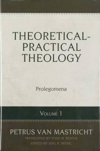 THEORETICAL-PRACTICAL THEOLOGY: PROLEGOMENA (VOLUME 1)